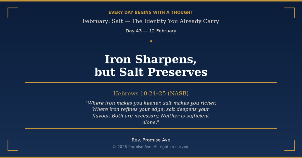 day43 12february ironsharpenbutsaltpreserves social