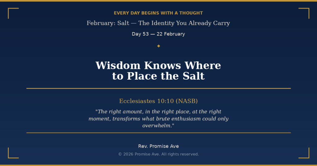 day53 22february wisdomknowswheretoplacethesalt social