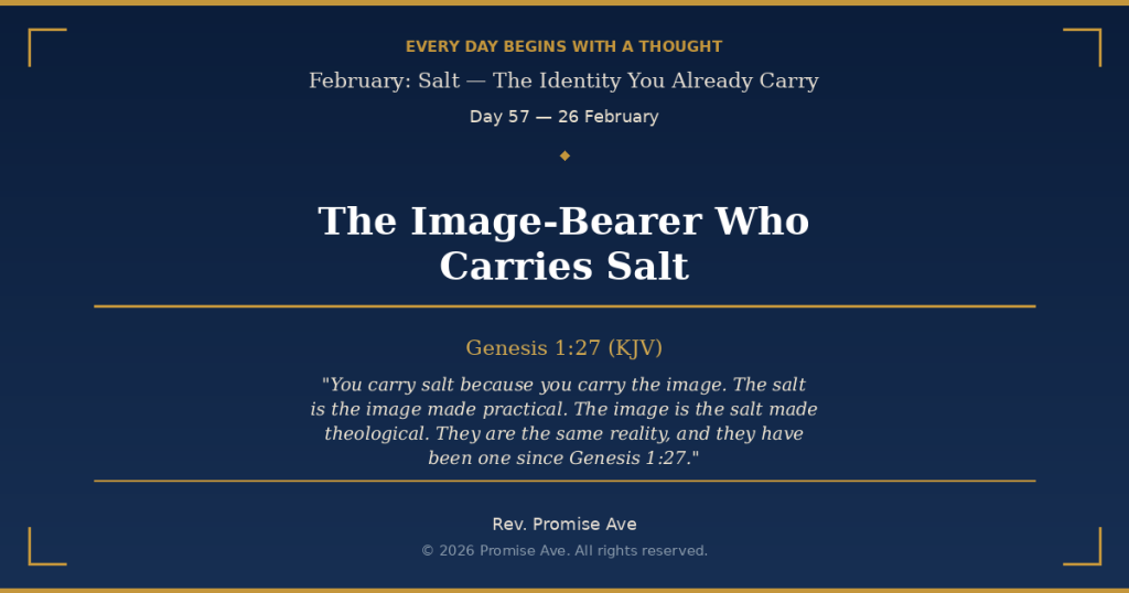 day57 26february theimagebearerwhocarriessalt social