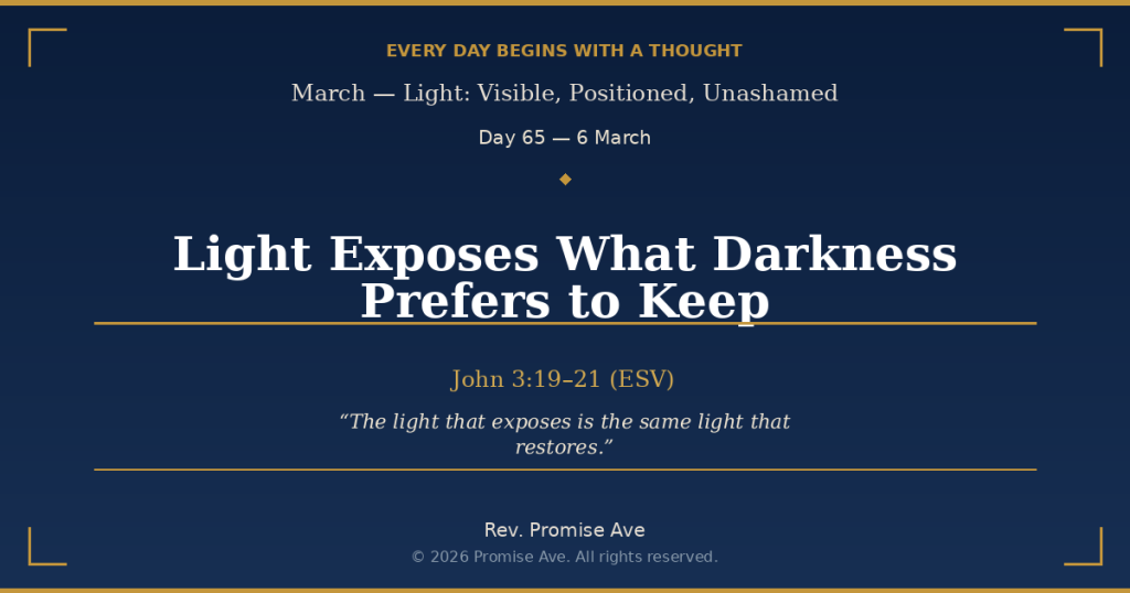 day65 6march lightexposeswhatdarknesspreferstokeep social