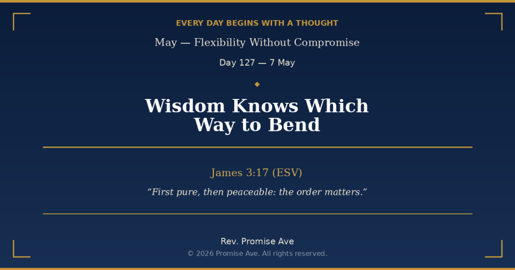day127 7may wisdomknowswhichwaytobend social (1)