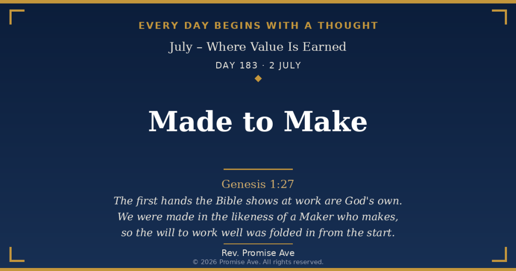 day183 2july made to make