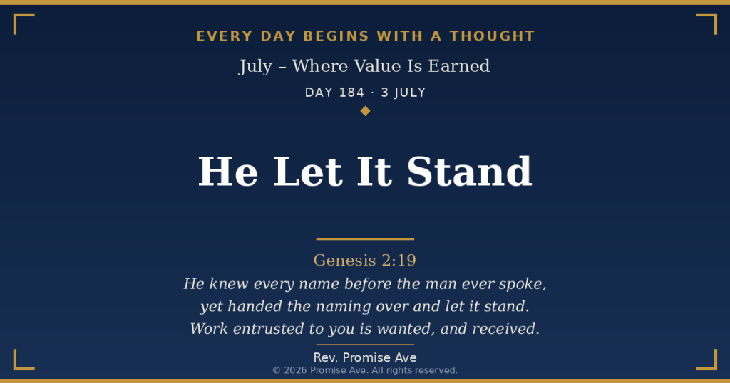 day184 3july he let it stand