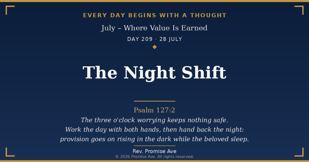 day209 28july the night shift