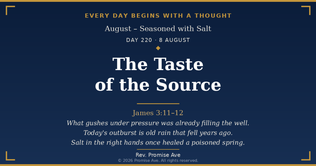 day220 8august the taste of the source