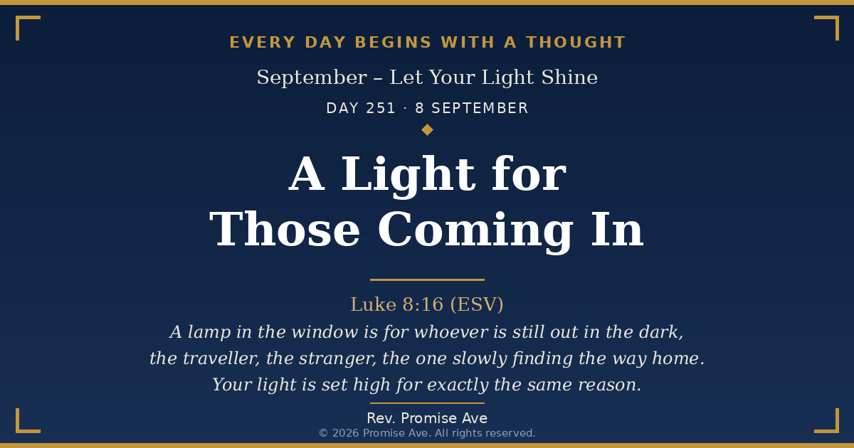 day251 8september a light for those coming in